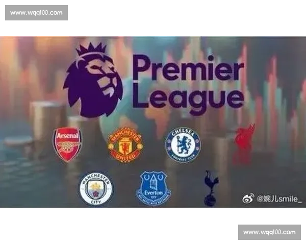 英超足球联赛竞争格局与商业魅力深度解析战术风格与全球影响探究论 - 副本 - 副本 - 副本 (3)